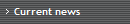 Current news